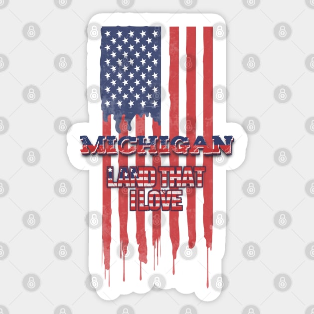 State of Michigan Patriotic Distressed Design of American Flag With Typography - Land That I Love Sticker by KritwanBlue